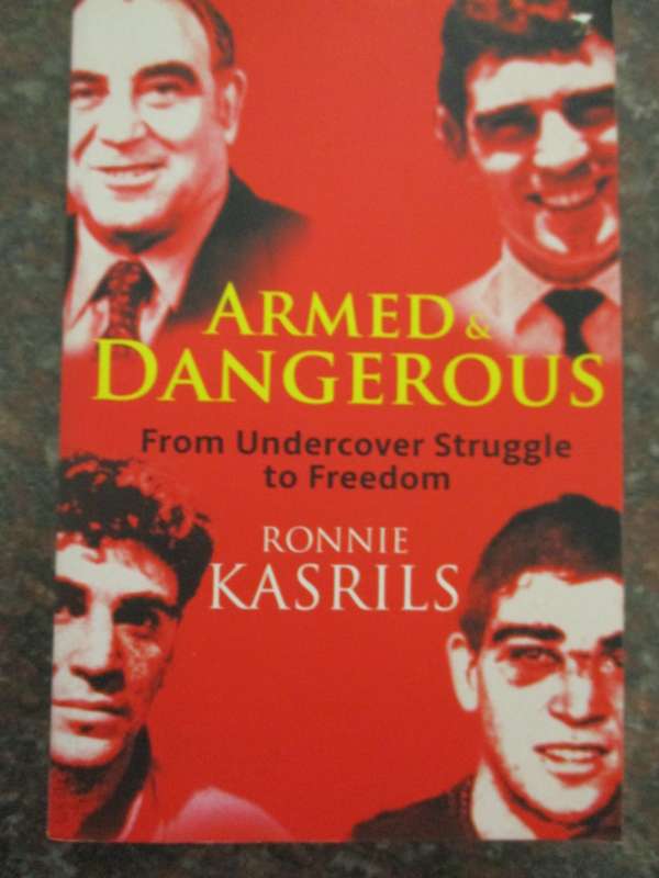 Ronnie Kasrils Armed & Dangerous From Undercover Struggle to Freedom