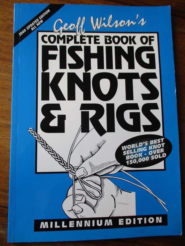 Geoff Wilson`s Comlplete book of fishing knots & rigs