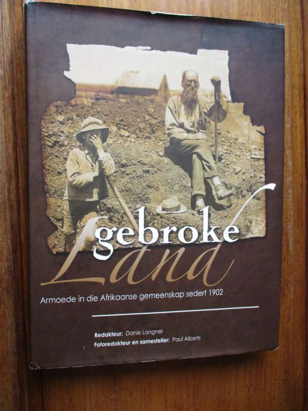 GETEKEN. Gebroke Land Armoede in die Afrikaanse gemeenskap sedert 1902  Danie Langner Paul Alberts