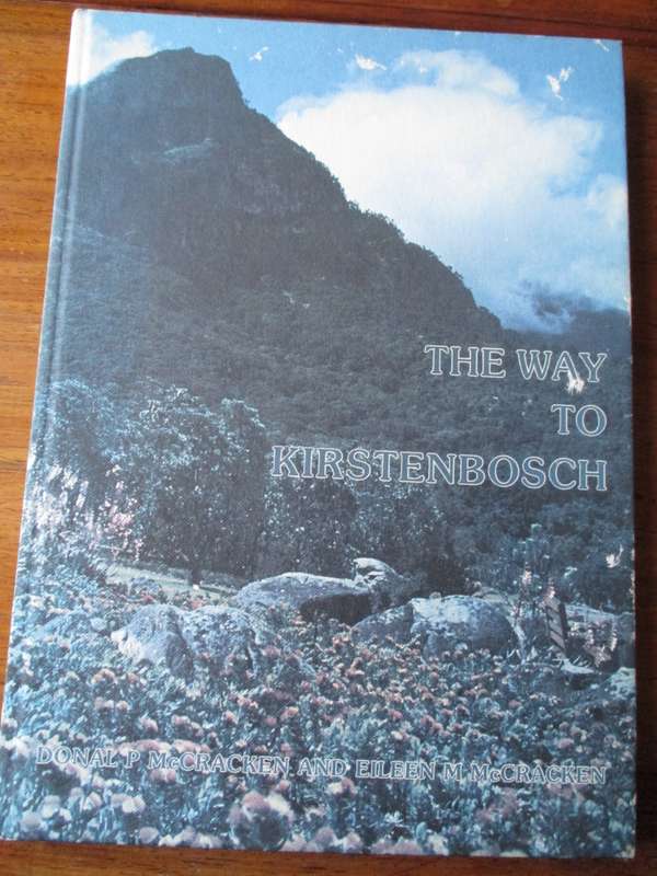 The way to Kirstenbosch Donald P McCracken and Eileen M McCracken