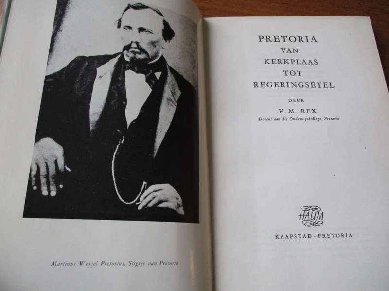 PRETORIA van Kerkplaas tot Regeringsetel 1854-1860  H.M. Rex