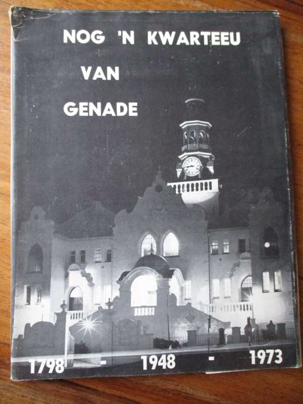 Nog 'n Kwarteeu van Genade Nederduitse Gereformeerde Kerk Swellendam 1798-1948-1973
