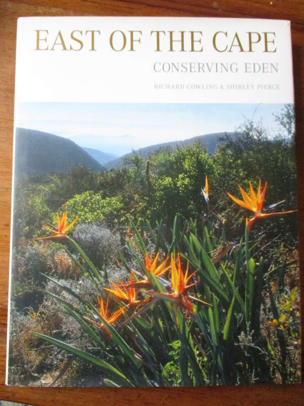 East of the Cape Conserving Eden  Richard Cowling & Shirley Pierce
