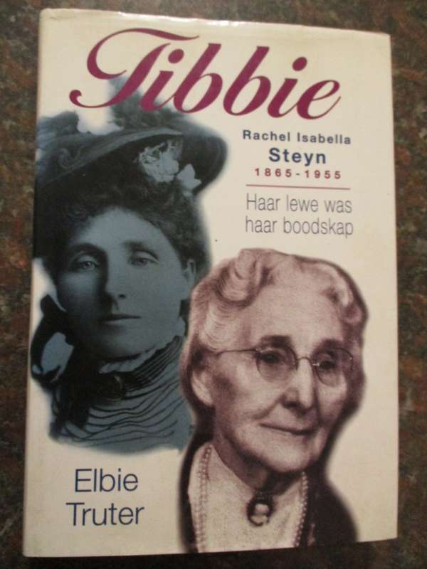 TIBBIE  Rachel Isabella Steyn 1865 - 1955  Elbie Truter