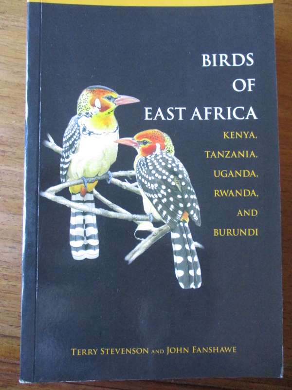 Birds of East Africa  Kenya, Tanzania, Uganda, Rwanda, Burundi  Terry Stevenson and John Fanshawe