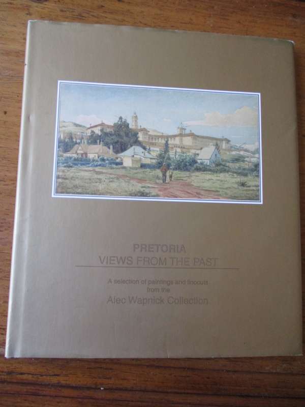 PRETORIA Views from the past  Paintings and linocuts from the Alec Wapnick Collection