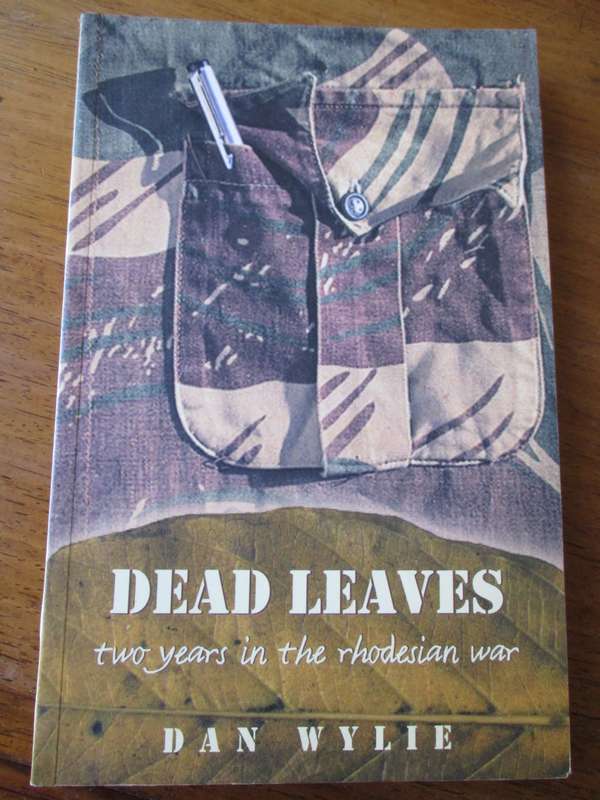 DEAD LEAVES two years in the Rhodesian war Dan Wylie