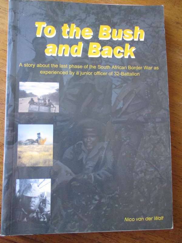 To the Bush and Back Nico van der Walt 32-Battalion