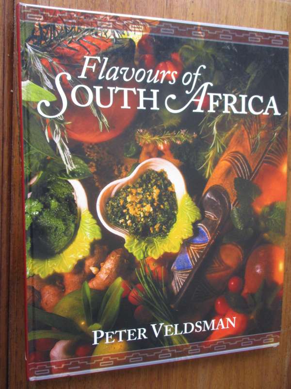 SIGNED. Flavours of South Africa  Peter Veldsman