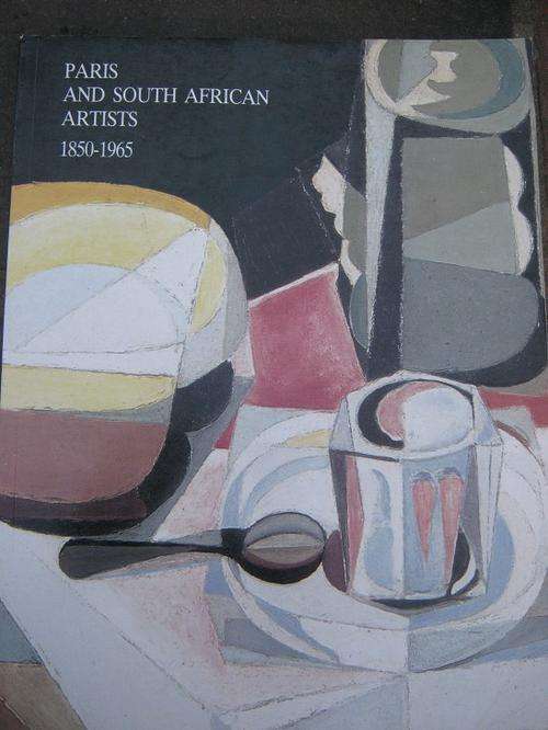 Paris and South African Artists. 1850-1965