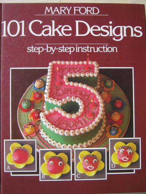 101 Cake Designs. Step-By-Step Instruction. Mary Ford