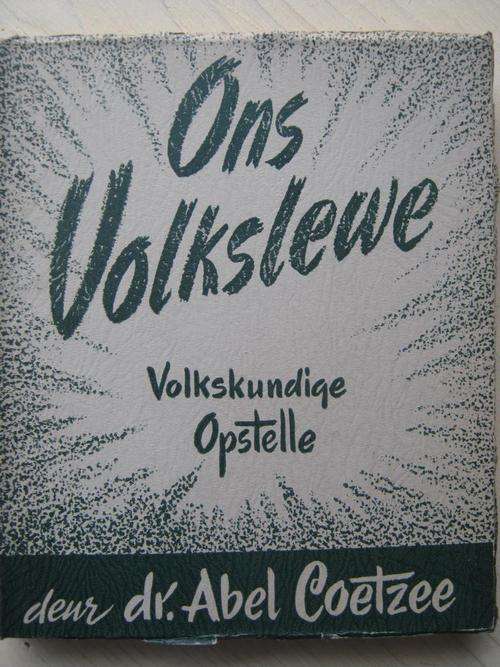 ONS VOLKSLEWE. Dr Abel Coetzee