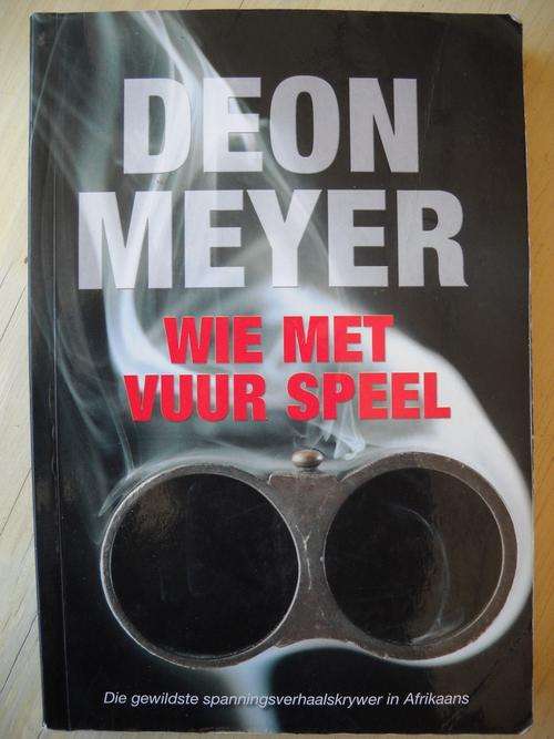DEON MEYER - Wie met vuur spel