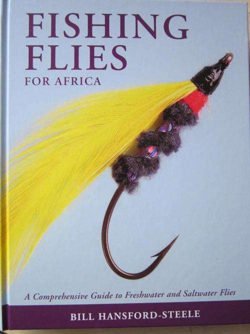 FISHING FLIES FOR AFRICA. A Comprehensive Guide to Freshwater and Saltwater Flies. B Hansford-Steele
