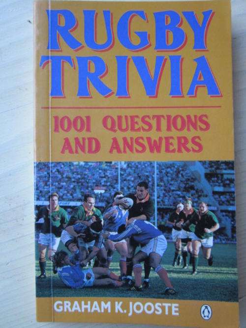 RUGBY TRIVIA - 1001 Questions and Answers. Graham K. Jooste