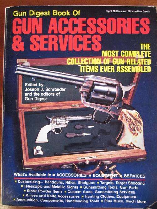 Gun Digest Book of GUIN ACCESSORIES and SERVICES. 1979
