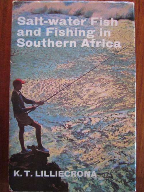 Salt-water Fish and Fishing in Southern Africa. K.T. Lilliecrona