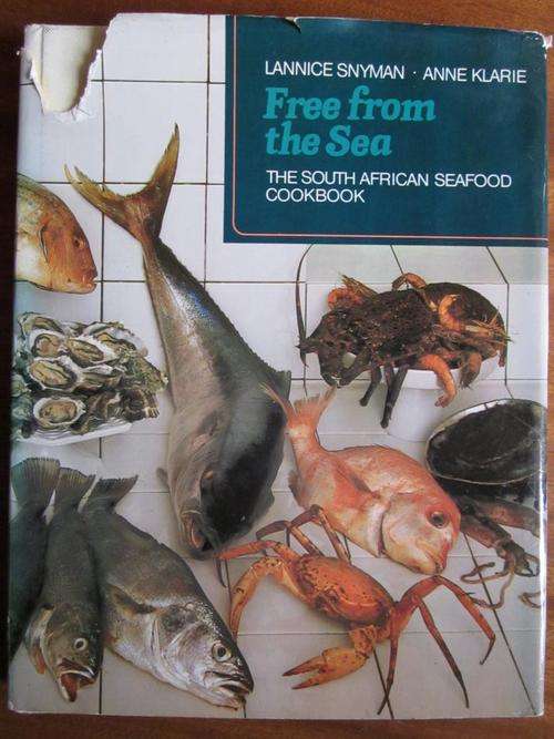 Free from the Sea. The South African Seafood Cookbook. Snyman & Klarie