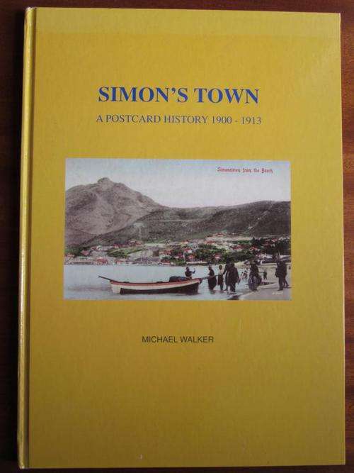 SIMON'S TOWN. A Postcard History 1900-1913. Michael Walker