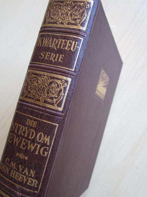 KWARTEEU SERIE. Die Stryd om Ewewig deur C.M. van den Heever