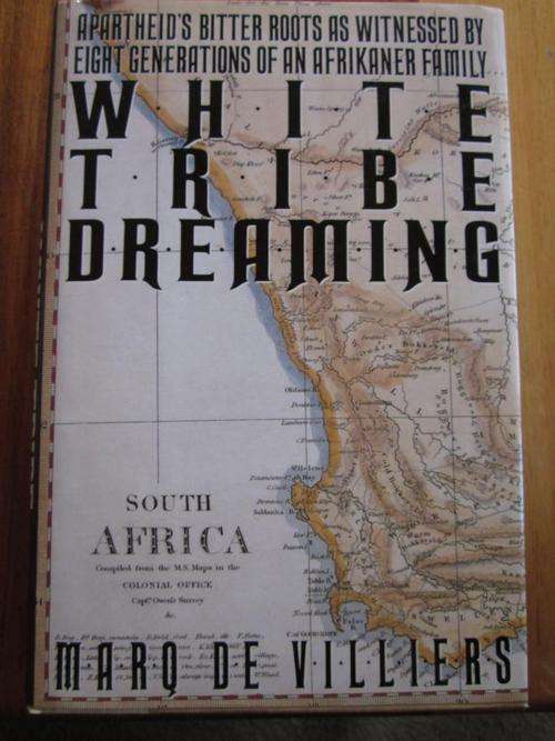 WHITE TRIBE DREAMING. Marq de Villiers