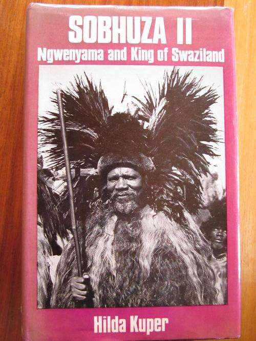 SOBHUZA II. Ngwenyama and King of Swaziland. Hilda Kuper