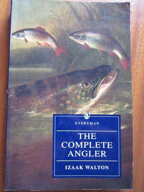 The Complete Angler. Izaak Walton