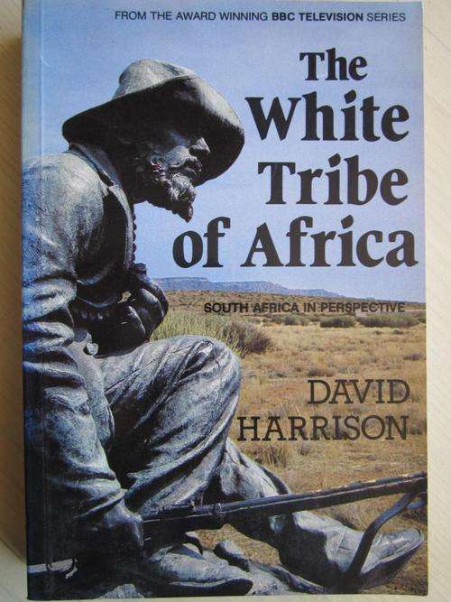 The White Tribe of Africa. David Harrison
