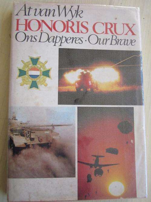 HONORIS CRUX. Ons Dapperes. Our Brave