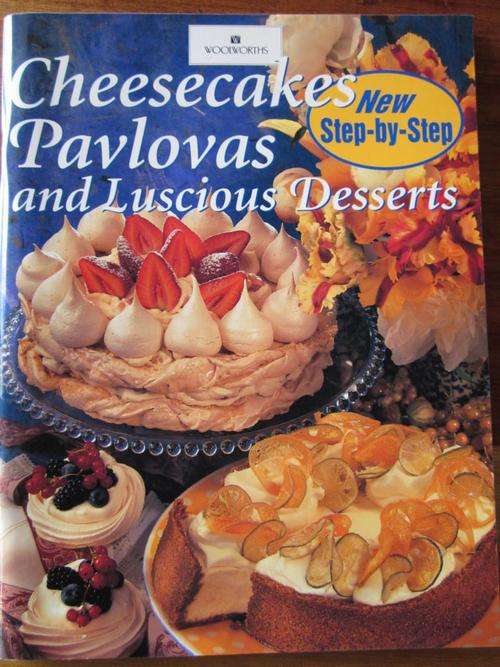 WOOLWORTHS. Cheesecakes, Pavlovas and Luscious Desserts