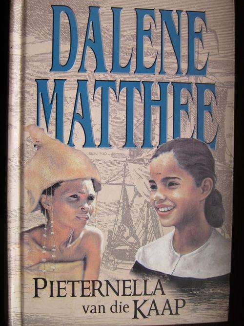 DALENE MATTHEE - Pieternella van die Kaap. Eerste Uitgawe