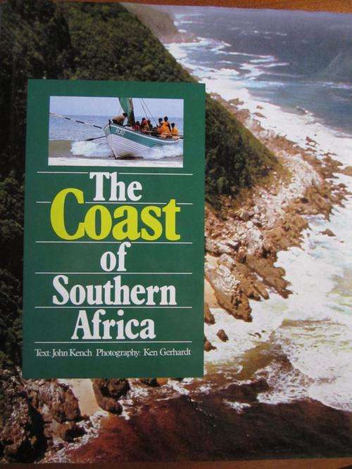 THE COAST OF SOUTHERN AFRICA. John Kench and Ken Gerhardt