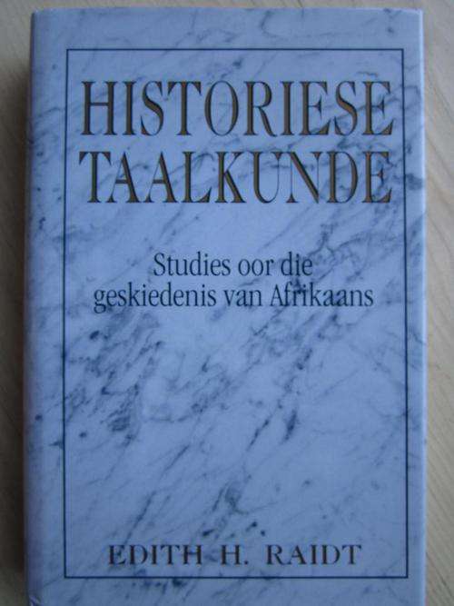 GETEKEN. Historiese Taalkunde. STUDIES OOR DIE GESKIEDENIS VAN AFRIKAANS. Edith H. Raidt