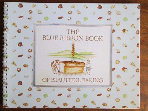The Blue Ribbon Book of Beautiful Baking