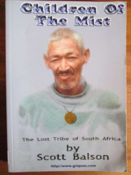 GRIQUA PEOPLE. Children of the Mist. The Lost Tribe of South Africa. By Scott Balson
