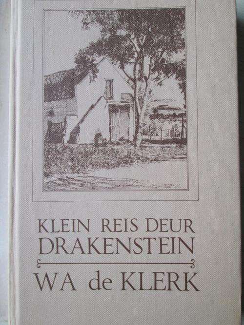 W.A. de Klerk. KLEIN REIS DEUR DRAKENSTEIN