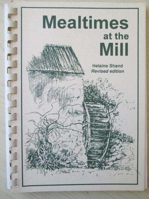 Mealtimes at the Mill. Recipes and Anecdotes by Helaine Shand. The Old Mill Lodge - McGregor