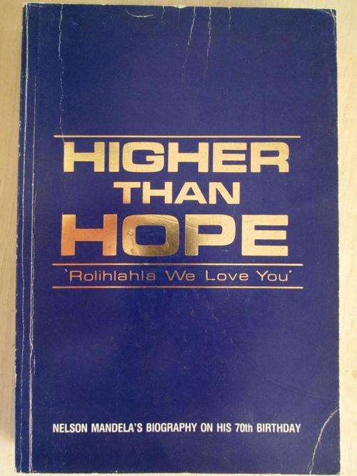 Higher than Hope. MANDELA. The Biography of Nelson Mandela by Fatima Meer
