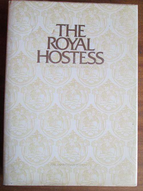 The Royal Hostess. SOUTH AFRICA'S OWN COOKBOOK