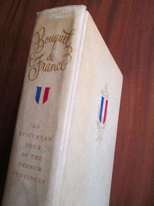 BOUQUET DE FRANCE. An Epicurian Tour of the French Provinces by Samuel Chamberlain