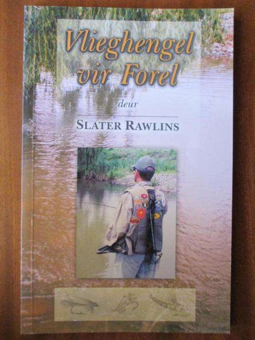 Vlieghengel vir Forel. Slater Rawlins