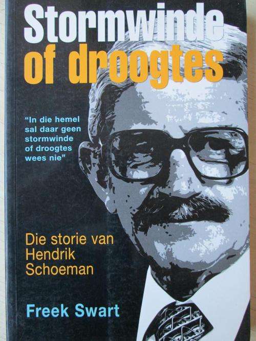 Geteken. DIE STORIE VAN HENDRIK SCHOEMAN - Stormwinde of droogtes