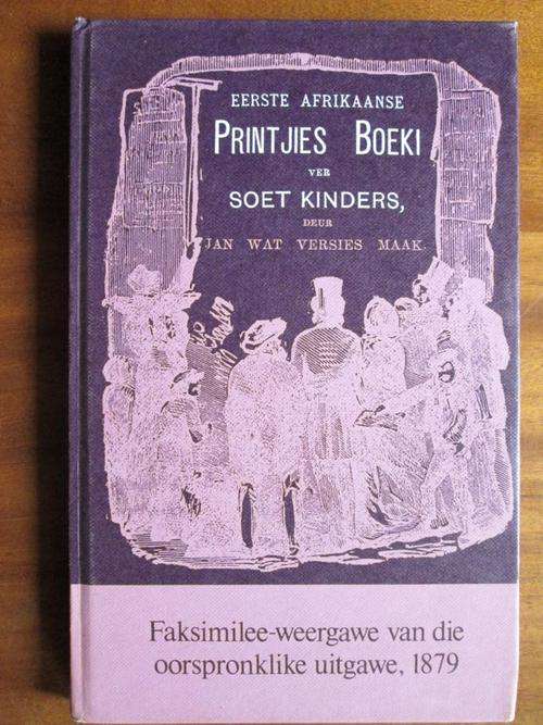 Eerste Afrikaanse Printjies Boeki vir Soet Kinders deur Jan wat Versies Maak. Faksimilee