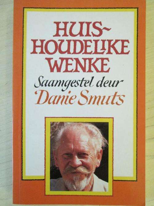 Huishoudelike Wenke. Saamgestel deur Danie Smuts