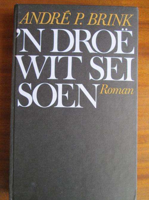 Andre P Brink. 'N DROE WIT SEISOEN. Eerste uitgawe