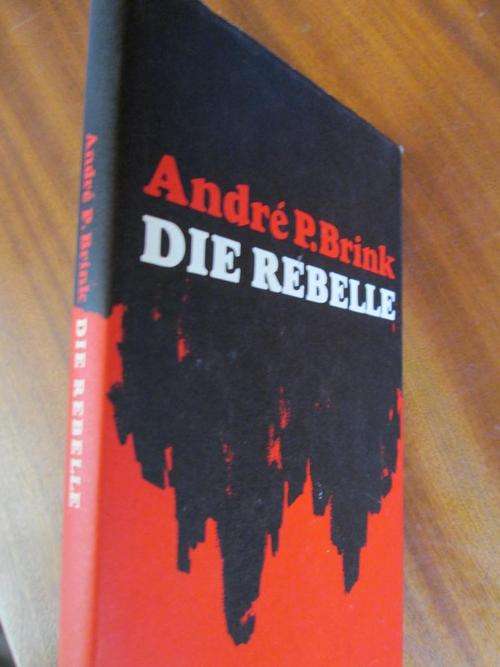 Andre P Brink. DIE REBELLE. Eerste uitgawe