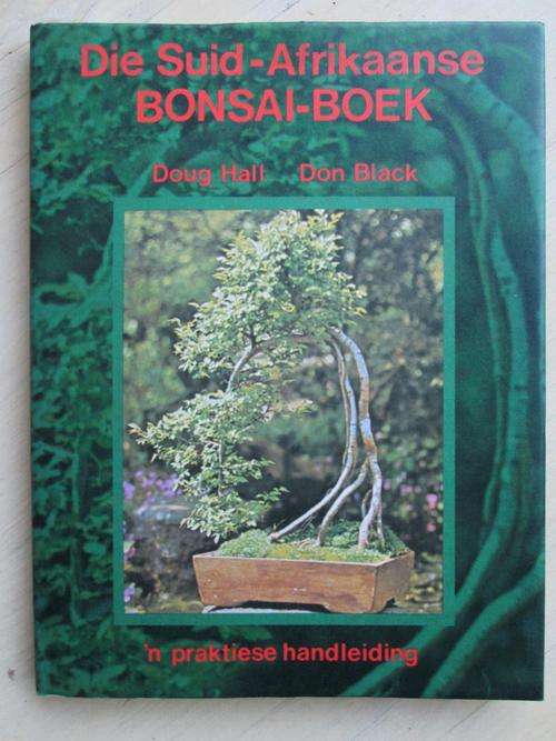 Die Suid-Afrikaanse BONSAI-Boek. Doug Hall & Don Black