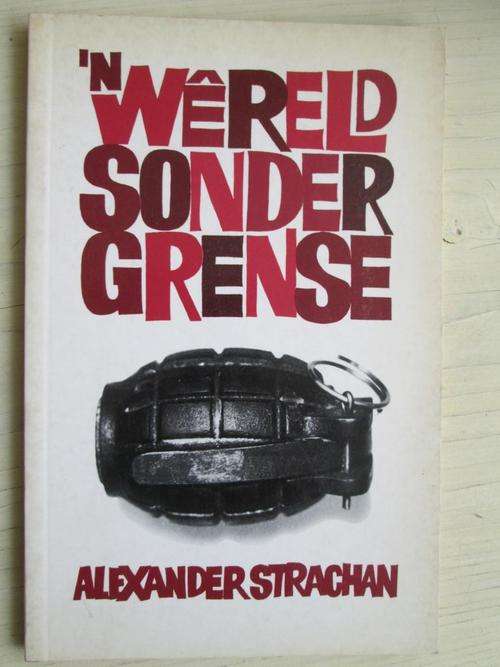 'n Wereld sonder Grense. Alexander Strachan. Grensoorlog stories
