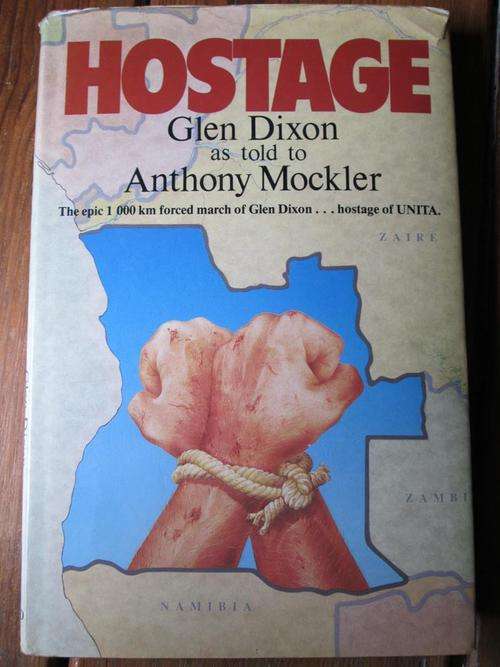 HOSTAGE. 1000km forced march of Glen Dixon - UNITA HOSTAGE