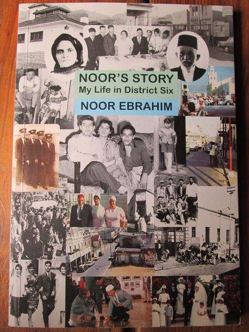 SIGNED. Noor's Story. My Life in District Six. Noor Ebrahim